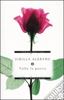 Tutte le poesie libro di Aleramo Sibilla