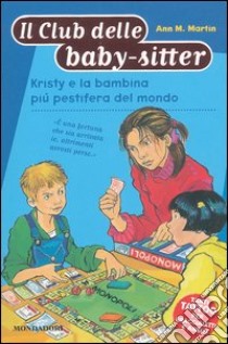 Kristy e la bambina più pestifera del mondo libro di Martin Ann M.