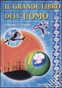 Il grande libro dell'uomo libro di Panini Giorgio P.