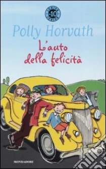 L'auto della felicità libro di Horvath Polly