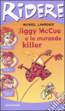 Jiggy McCue e le mutande killer libro di Lawrence Michael