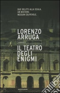 Il teatro degli enigmi libro di Arruga Lorenzo