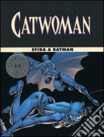 Catwoman. Sfida a Batman libro