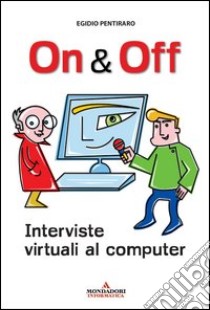 On & Off. Interviste virtuali al computer libro di Pentiraro Egidio