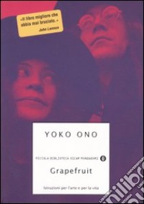 Grapefruit. Istruzioni per l'arte e per la vita libro di Ono Yoko