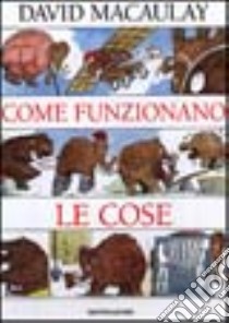 Come funzionano le cose libro di McAulay David