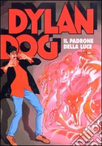 Dylan Dog. Il padrone della luce libro di Sclavi Tiziano