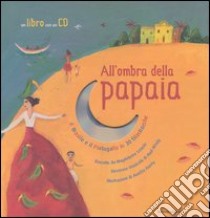 All'ombra della papaia. Il Brasile e il Portogallo in 30 filastrocche. Con CD Audio libro di Lerasle Magdeleine