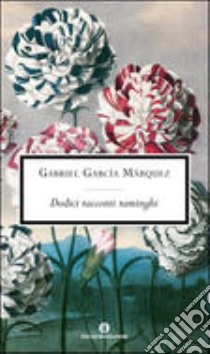 Dodici racconti raminghi libro di García Márquez Gabriel