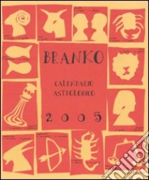 Calendario astrologico 2005 libro di Branko