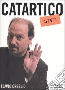 Catartico live. Con DVD libro di Oreglio Flavio