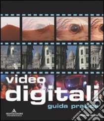 Video digitali. Guida pratica libro di Wells Peter