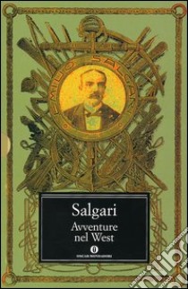 Avventure nel West. Il re della prateria-I minatori dell'Alaska-La sovrana del campo d'oro (3 voll. in cofanetto) libro di Salgari Emilio