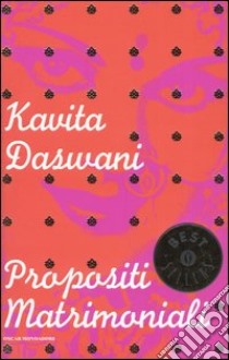 Propositi matrimoniali libro di Daswani Kavita