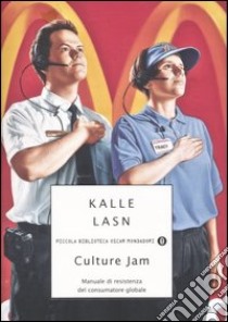 Culture Jam. Manuale di resistenza del consumatore globale libro di Lasn Kalle