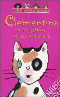 Clementina e il gattino senza mamma libro di Geras Adèle