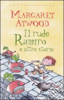 Il rude Ramiro e altre storie libro di Atwood Margaret