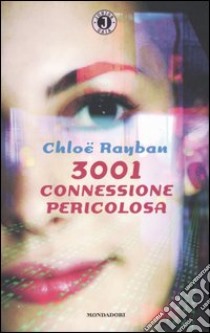 3001. Connessione pericolosa libro di Rayban Chloë