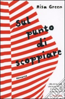 Sul punto di scoppiare libro di Green Risa