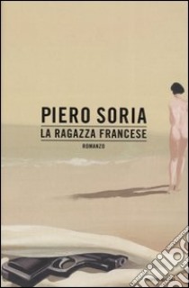 La ragazza francese libro di Soria Piero