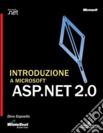 Introduzione a Microsoft ASP.NET 2.0 libro di Esposito Dino