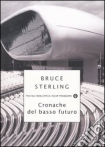 Cronache dal basso futuro libro di Sterling Bruce