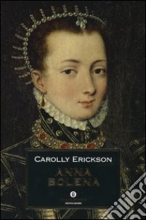 Anna Bolena libro di Erickson Carolly