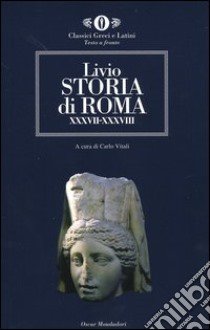 Storia di Roma. Libri XXXVII-XXXVIII. Testo latino a fronte libro di Livio Tito