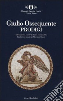 Prodigi. Testo latino a fronte libro di Ossequente Giulio