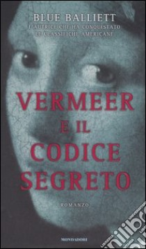 Vermeer e il codice segreto libro di Balliett Blue