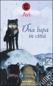 Una lupa in città libro di Avi