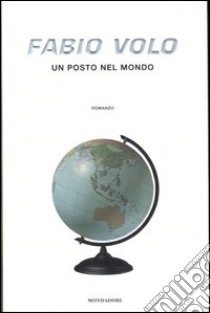 Un posto nel mondo libro di Volo Fabio