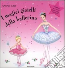 I magici gioielli della ballerina libro di Gibb Sarah