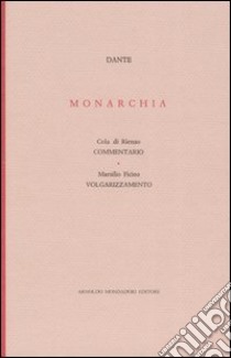 Monarchia-Commentario libro di Alighieri Dante; Cola di Rienzo