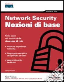 Network security. Nozioni di base libro di Thomas Thomas M.