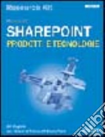 Microsoft SharePoint Resource Kit. Prodotti e tecnologie. Con CD-ROM libro di English Bill