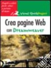 Crea pagine Web con Dreamweaver libro di Negrino Tom