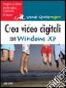 Crea video digitali con Windows XP libro di Ozer Jan