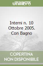 Interni n. 10 Ottobre 2005. Con Bagno libro di AA.VV.