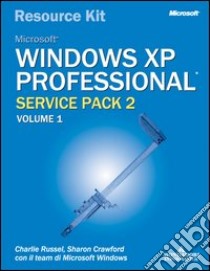 Microsoft Windows XP Professional. Service Pack 2. Resource Kit. Con CD-ROM libro di Russel Charlie - Crawford Sharon