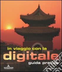 In viaggio con la digitale. Guida pratica libro di Evans Duncan