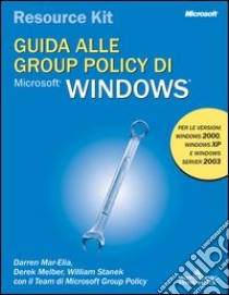 Guida alle Group Policy di Microsoft Windows. Con CD-ROM libro di Northrup Anthony