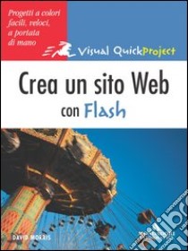 Crea un sito Web con Flash libro di Morris David