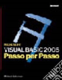 Microsoft Visual Basic 2005. Passo per passo libro di Halvorson Michael