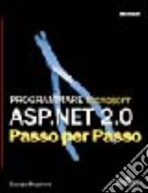 Microsoft ASP.NET 2.0. Passo per passo libro di Shepherd George