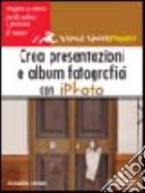 Crea presentazioni e album fotografici con iPhoto libro di Castro Elizabeth