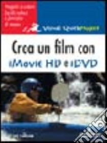 Crea film con iMovieHD e iDVD libro di Carlson Jeff