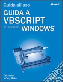 Guida a VBScript per Microsoft Windows libro di Jones Don - Hicks Jeffery