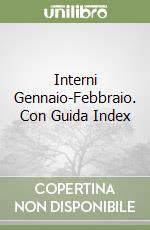 Interni Gennaio-Febbraio. Con Guida Index libro di AA.VV.