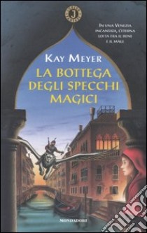 La bottega degli specchi magici libro di Meyer Kai